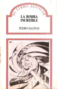Libri di seconda mano: SALINAS, Pedro.- - La bomba increíble. (Fabulación).